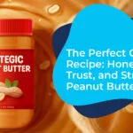 The Perfect Client Recipe: Honesty, Trust and Strategic Peanut Butter